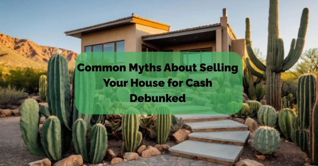 Common Myths About Selling Your House for Cash Debunked