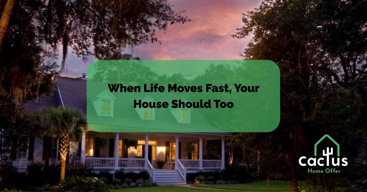 When Life Moves Fast, Your House Should Too